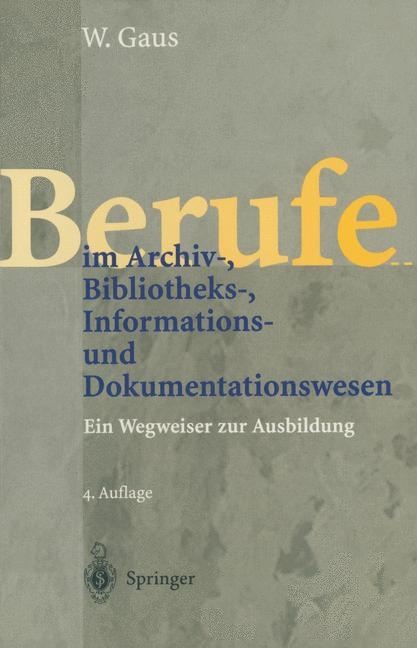 Berufe im Archiv-, Bibliotheks-, Informations- und Dokumentationswesen - Wilhelm Gaus