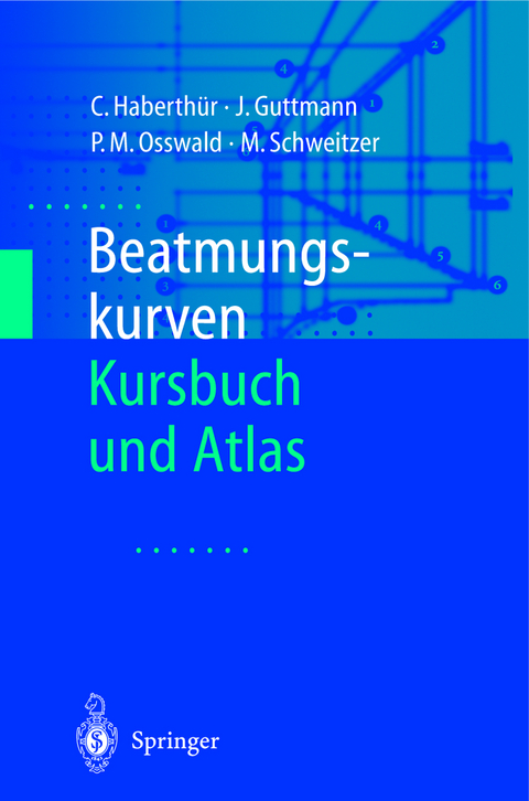 Beatmungskurven - C. Haberthür, J. Guttmann, P.M. Osswald, M. Schweitzer