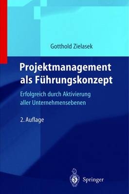 Projektmanagement als Führungskonzept - Gotthold Zielasek