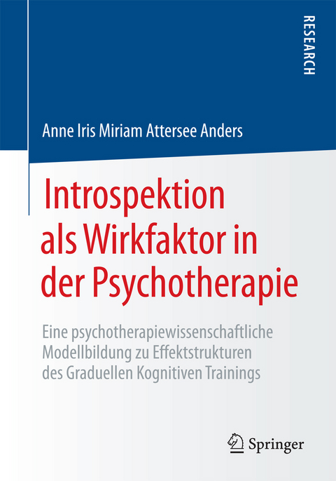 Introspektion als Wirkfaktor in der Psychotherapie - Anne Iris Miriam Attersee Anders