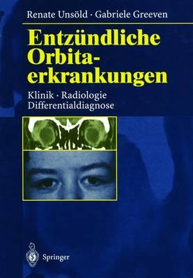 Entzündliche Orbitaerkrankungen - Renate Unsöld, Gabriele Greeven