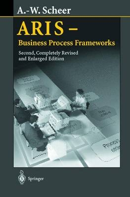 ARIS - Business Process Frameworks - August W. Scheer