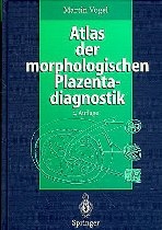 Atlas der morphologischen Plazentadiagnostik - Martin Vogel