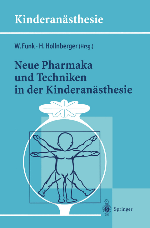 Neue Pharmaka und Techniken in der Kinderanästhesie - 