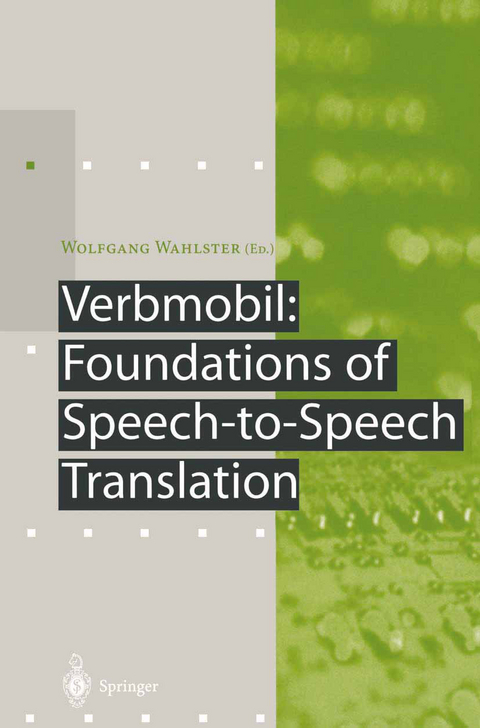 Verbmobil: Foundations of Speech-to-Speech Translation - 