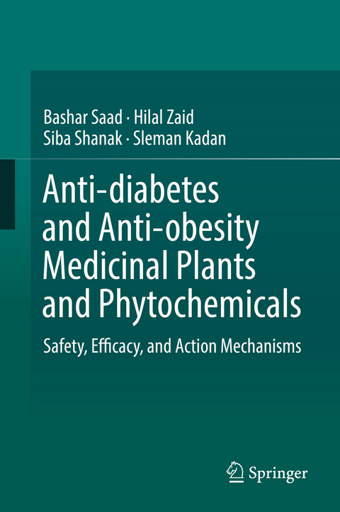 Anti-diabetes and Anti-obesity Medicinal Plants and Phytochemicals - Bashar Saad, Hilal Zaid, Siba Shanak, Sleman Kadan