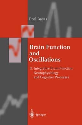 Brain Function and Oscillations - Erol Basar