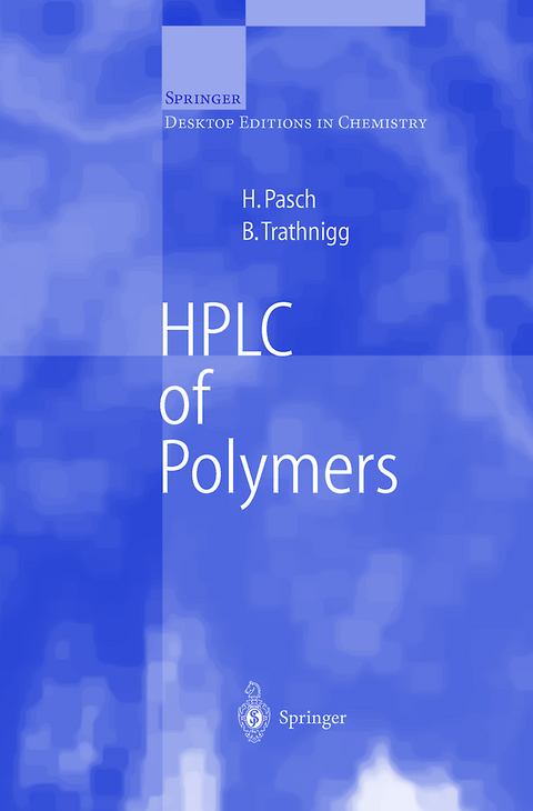 HPLC of Polymers - Harald Pasch, Bernd Trathnigg