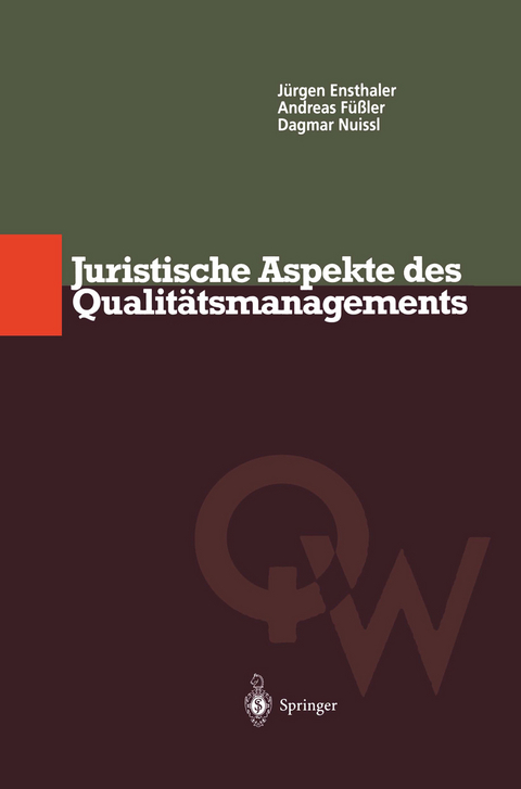 Juristische Aspekte des Qualitätsmanagements - Jürgen Ensthaler, Andreas Füßler, Dagmar Nuissl