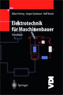 Elektrotechnik für Maschinenbauer - Ekbert Hering, Jürgen Gutekunst, Rolf Martin