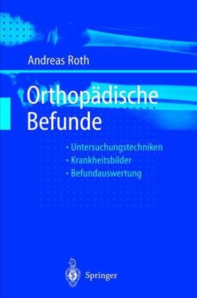 Orthopädische Befunde - Andreas Roth