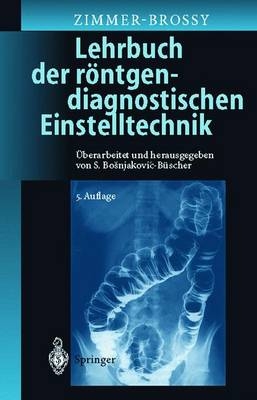 Lehrbuch der röntgendiagnostischen Einstelltechnik