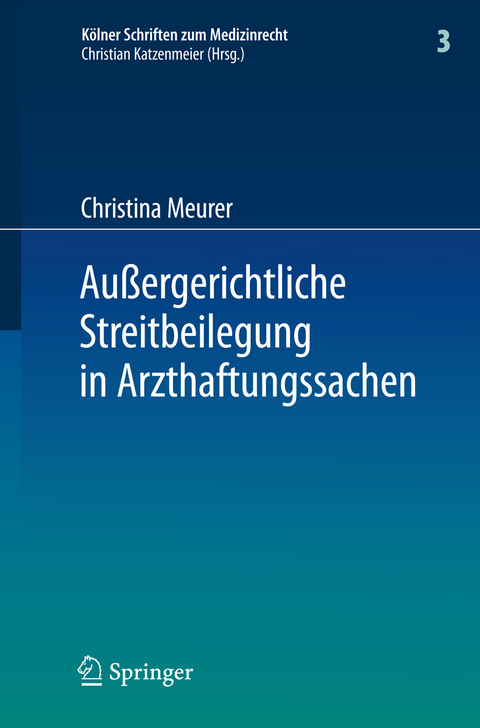 Außergerichtliche Streitbeilegung in Arzthaftungssachen - Christina Meurer