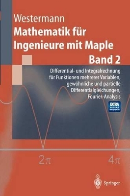 Mathematik für Ingenieure mit Maple - Thomas Westermann