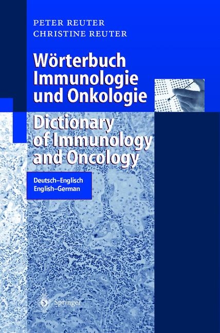 Wörterbuch Immunologie und Onkologie. Dictionary of Immunology and Oncology - Peter Reuter, Christine Reuter