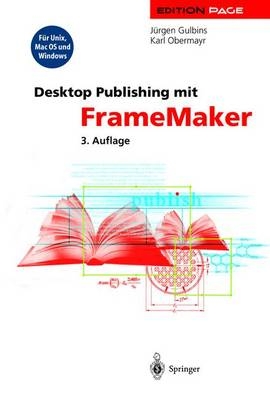 Desktop Publishing mit FrameMaker - Jürgen Gulbins, Karl Obermayr