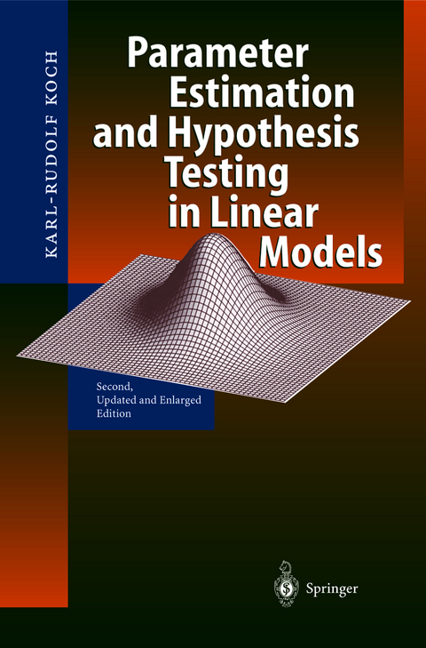 Parameter Estimation and Hypothesis Testing in Linear Models - Karl-Rudolf Koch