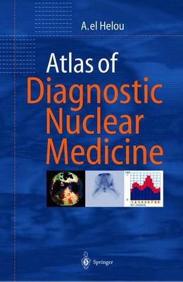 Atlas of Diagnostic Nuclear Medicine - Anisah el Helou