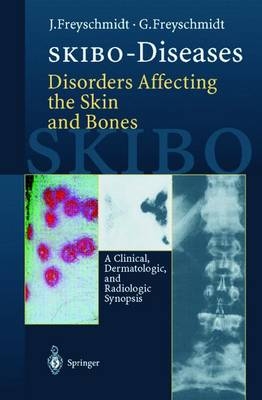 SKIBO-Diseases. Disorders Affecting the Skin and Bones - Jürgen Freyschmidt, Gisela Freyschmidt