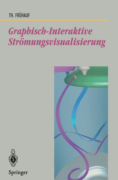 Graphisch-Interaktive Strömungsvisualisierung - Thomas Frühauf