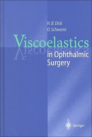 Viscoelastics in Ophthalmic Surgery - H. B. Dick, O. Schwenn