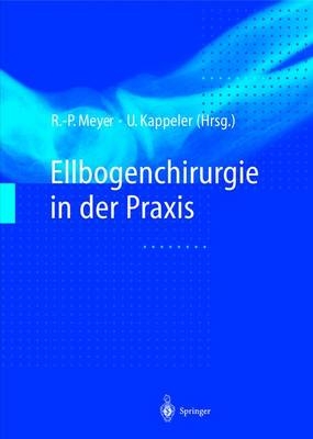 Ellbogenchirurgie in der Praxis - 