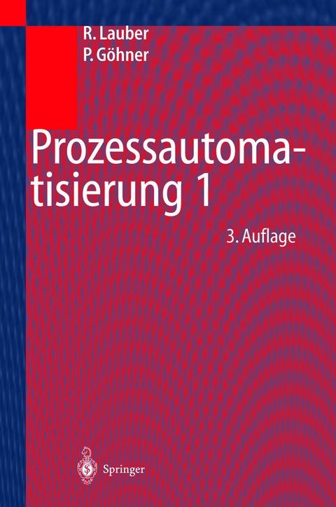 Prozessautomatisierung 1 - Rudolf Lauber, Peter Göhner