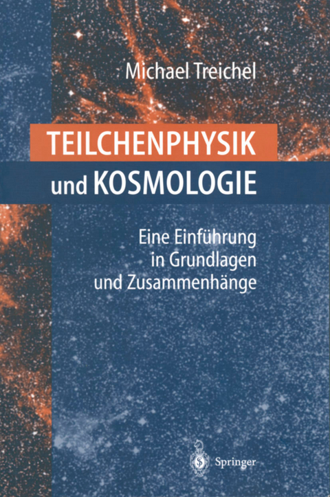 Teilchenphysik und Kosmologie - Michael Treichel