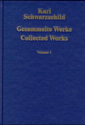 Gesammelte Werke / Collected Works - Karl Schwarzschild