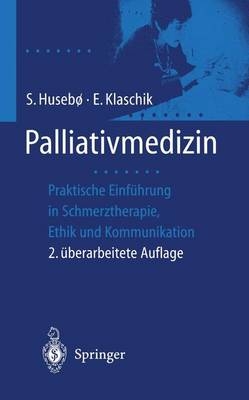 Palliativmedizin - Stein HusebÃ¸, Eberhard Klaschik