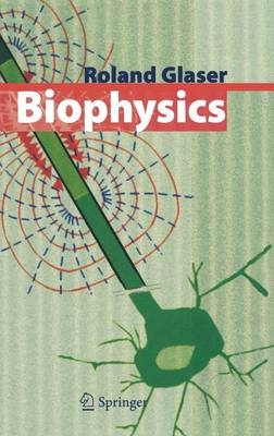 Biophysics - Roland Glaser