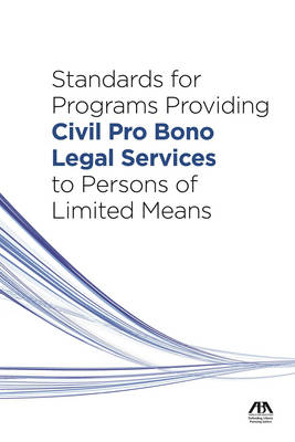 Standards for Programs Providing Civil Pro Bono Legal Services to Persons of Limited Means - 