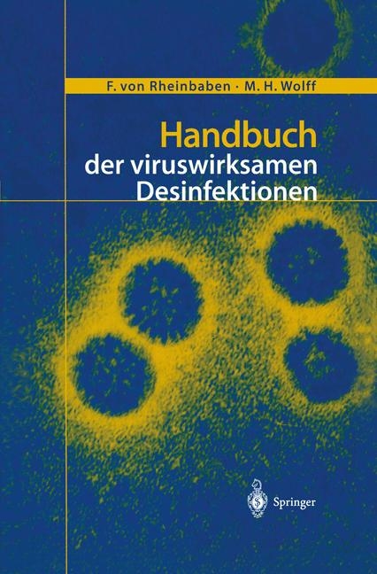 Handbuch der viruswirksamen Desinfektion - F. von Rheinbaben, M. H. Wolff