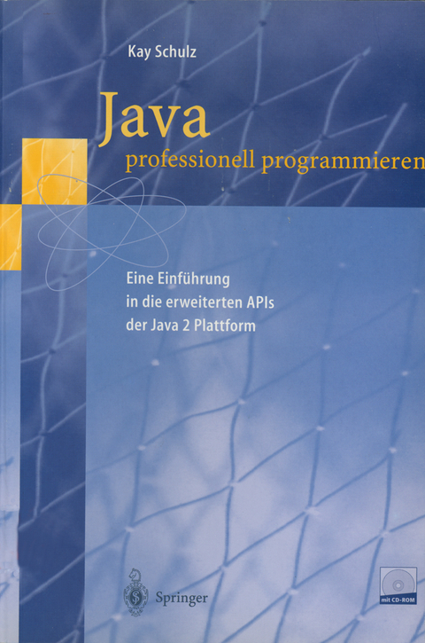 Java professionell programmieren - Kay Schulz