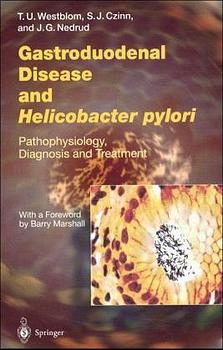 Gastroduodenal Disease and Helicobacter pylori: Pathophysiology, Diagnosis and Treatment - 