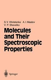 Molecules and Their Spectroscopic Properties - Sergei V. Khristenko, Alexander I. Maslov, Viatcheslav P. Shevelko