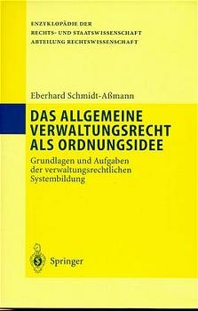 Das allgemeine Verwaltungsrecht als Ordnungsidee - Eberhard Schmidt-Assmann