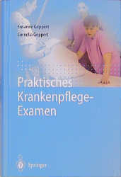 Praktisches Krankenpflege-Examen - Susanne Geppert, Cornelia Geppert