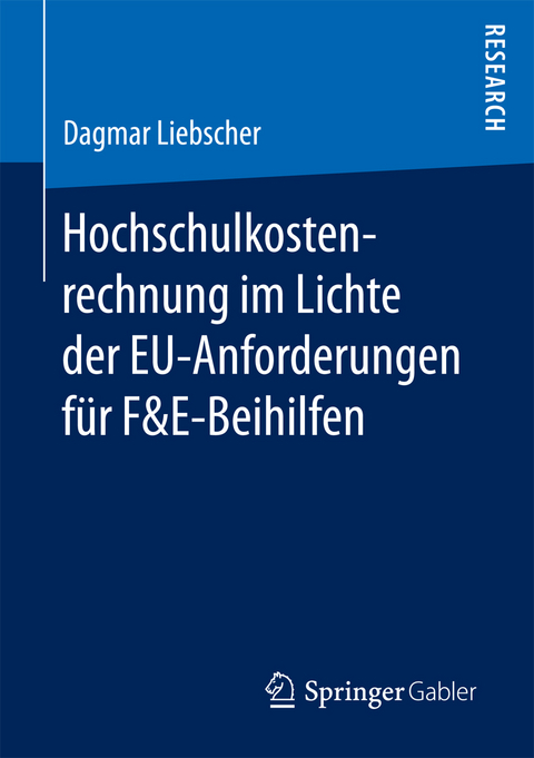 Hochschulkostenrechnung im Lichte der EU-Anforderungen für F&E-Beihilfen - Dagmar Liebscher