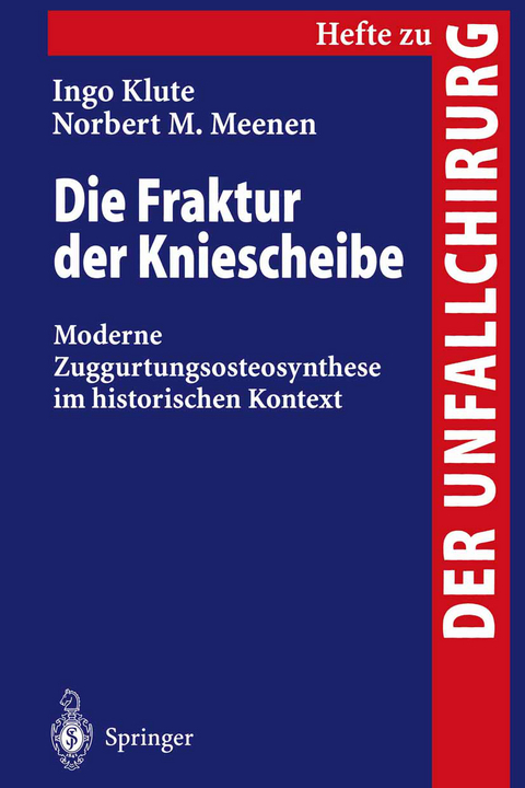 Die Fraktur der Kniescheibe - Ingo Klute, Norbert M. Meenen