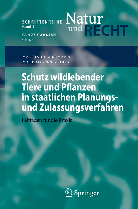 Schutz wildlebender Tiere und Pflanzen in staatlichen Planungs- und Zulassungsverfahren - Martin Gellermann, Matthias Schreiber