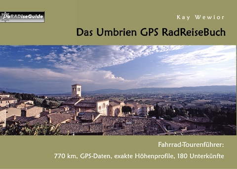 Das Umbrien GPS RadReiseBuch -  Kay Wewior