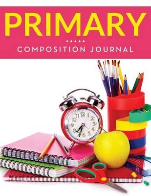 Primary Composition Journal -  Speedy Publishing LLC