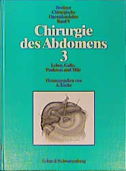 Chirurgie des Abdomens 3: Leber, Galle, Pankreas und Milz - Burghard Breitner