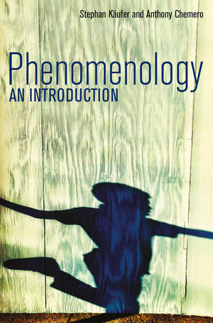 Phenomenology - Stephan Kaufer, Anthony Chemero