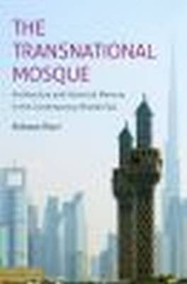 The Transnational Mosque - Kishwar Rizvi