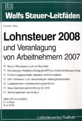 Lohnsteuer 2008 und Veranlagung von Arbeitnehmern 2007 - Christian Ollick