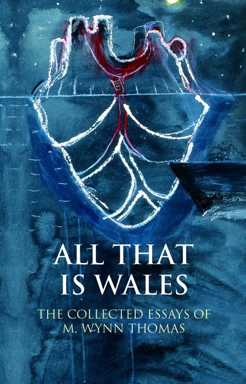 All That Is Wales -  M. Wynn Thomas