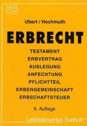 Erbrecht - Guido Ubert, Johannes Hochmuth