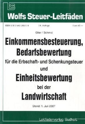 Einkommensbesteuerung, Bedarfsbewertung für die Erbschaft- und Schenkungsteuer und Einheitsbewertung bei der Landwirtschaft